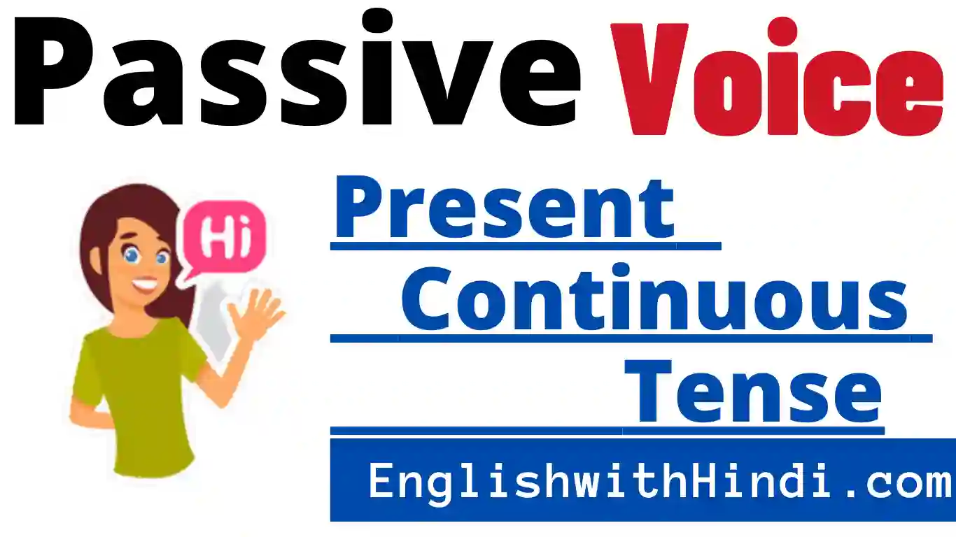 Present continuous Tense Passive voice in Hindi Examples, Exercises, rules